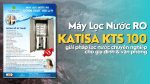 Máy lọc nước RO KATISA KTS100 - Giải pháp lọc nước chuyên nghiệp cho gia đình và văn phòng